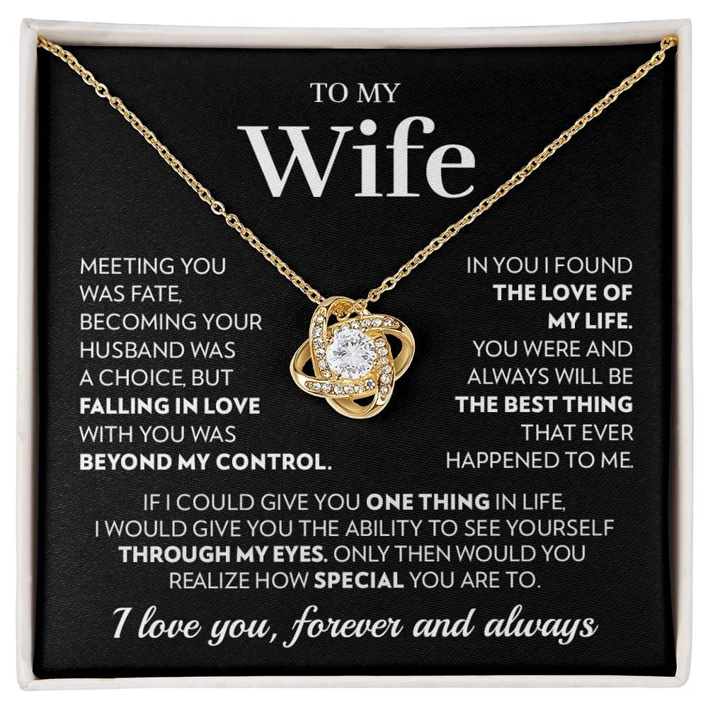 To My Wife - Beyond My Control - Love Knot Necklace