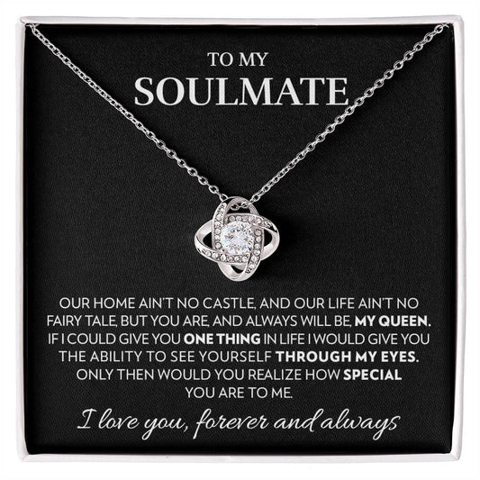 To My Soulmate - My Queen - Love Knot Necklace