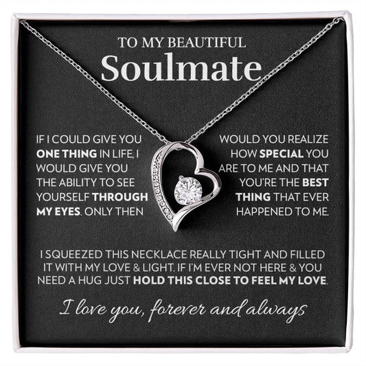 To My Soulmate - One Thing - Forever Love Necklace